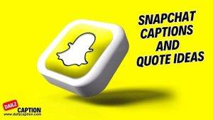 Captions for Snapchat Status Quotes