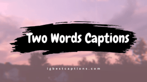 Two Word Instagram Captions Status Quotes