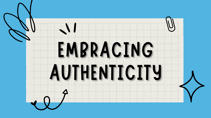 Embracing Authenticity